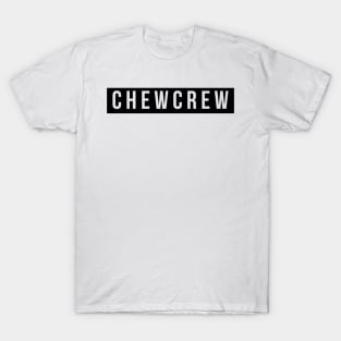 Chew Crew No Link T-Shirt